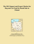 The 2013 Import and Export Market for Dog and Cat Food for Retail Sale in Poland