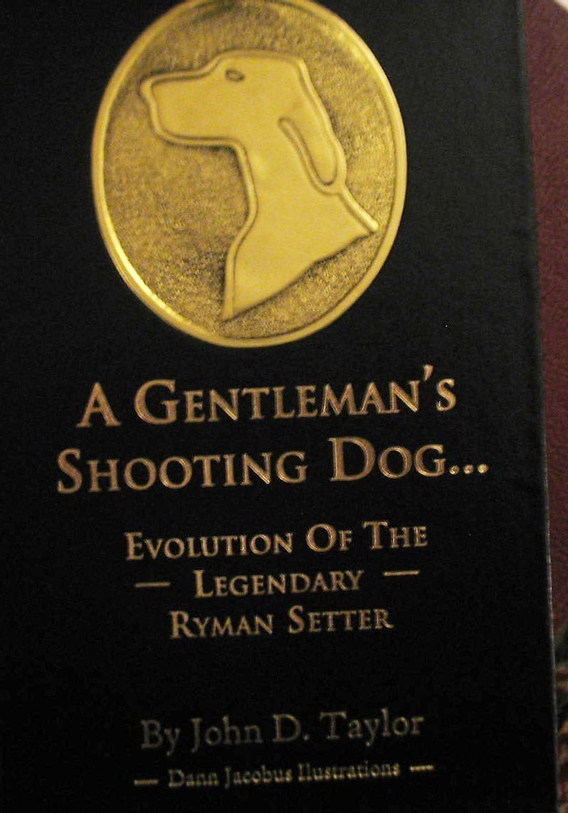 A Gentleman's Shooting Dog...Evolution of the Legendary Ryman Setter